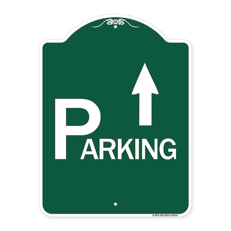 Signmission Parking with Arrow Pointing Up, Green & White Aluminum Architectural Sign, 18" x 24", GW-1824-24515 A-DES-GW-1824-24515